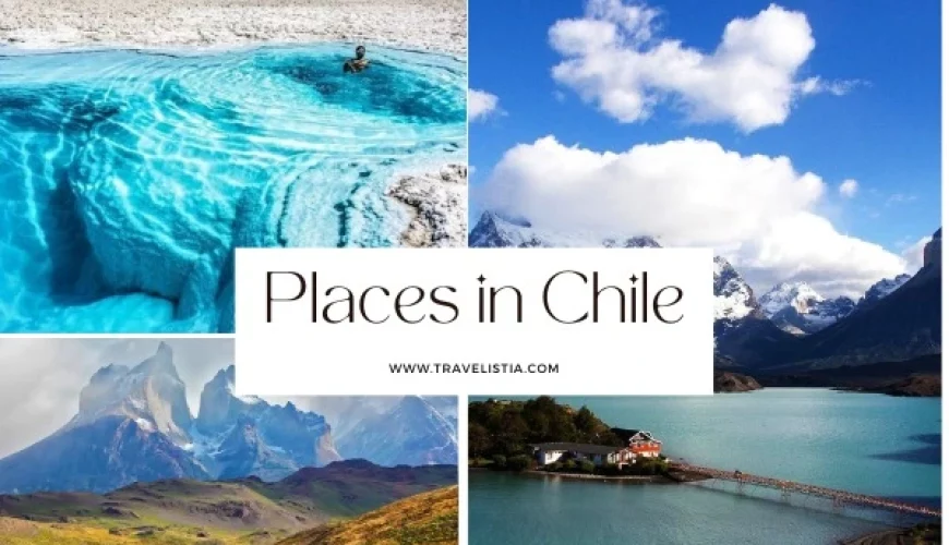 Top 20 Famous Places in Chile to Make Your Adventure Thrilling (2024 Picks) | Dastaan Tours