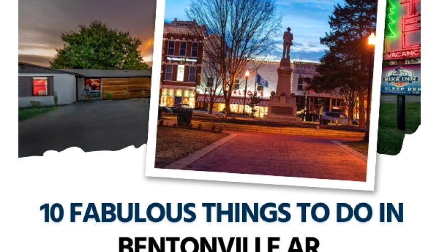 10 Fabulous Things to Do in Bentonville AR Worth Trying (2024 Updated) | Dastaan Tours