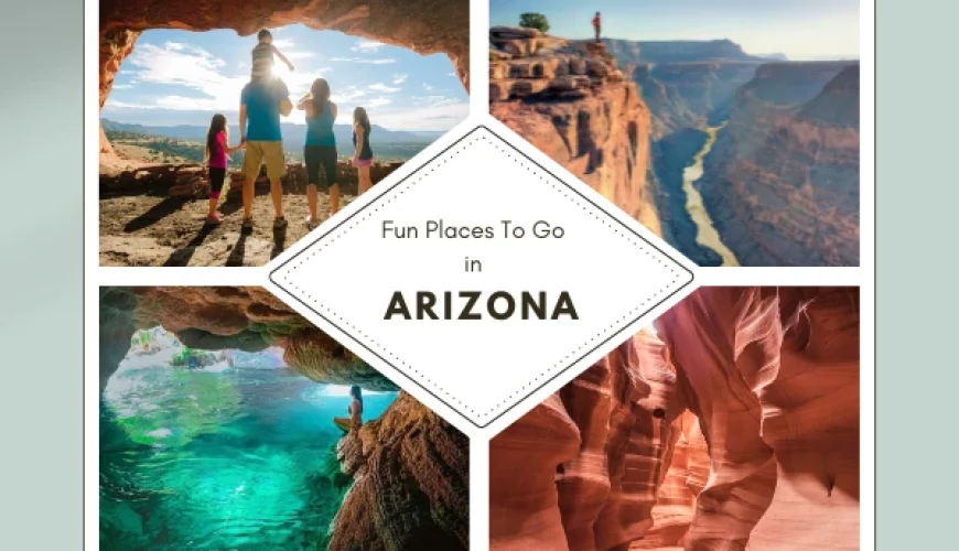 11 Fun Places to Go In Arizona You Never Knew Existed | Dastaan Tours