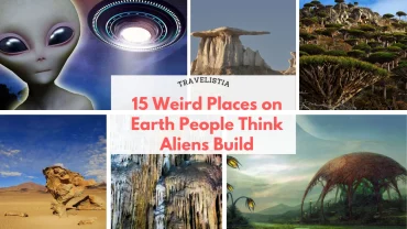 15 Weird Places on Earth People Think Aliens Build | Dastaan Tours