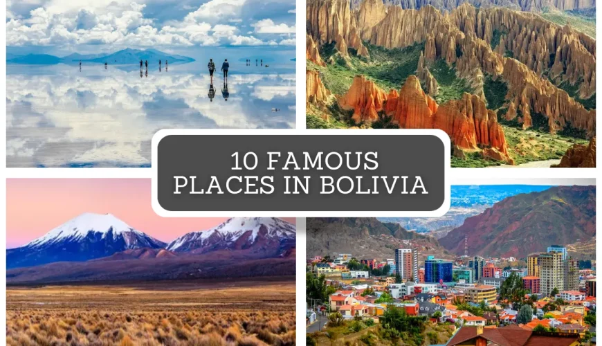 10 Famous Places In Bolivia To Explore (+Photos) | Dastaan Tours