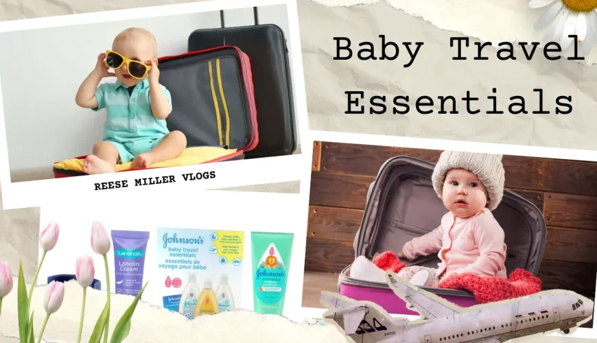 17+ Baby Essentials For Travel That Will Make Your Journey Easier | Dastaan Tours