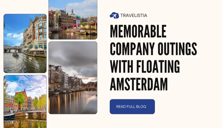 Memorable Company Outings With Floating Amsterdam | Dastaan Tours