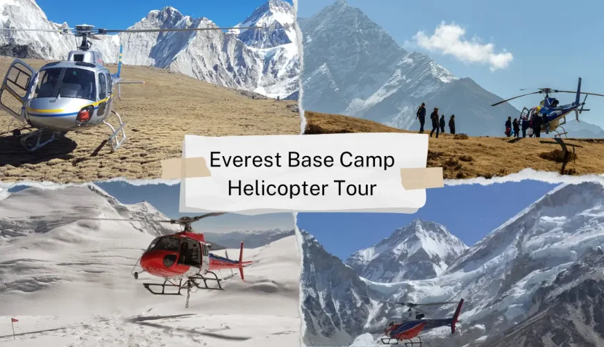 Ultimate Guide To Everest Base Camp Helicopter Tour With Landing Experience | Dastaan Tours