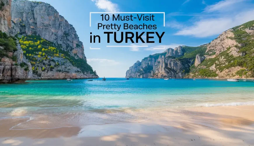 10 Must-Visit Pretty Beaches In Turkey | Dastaan Tours