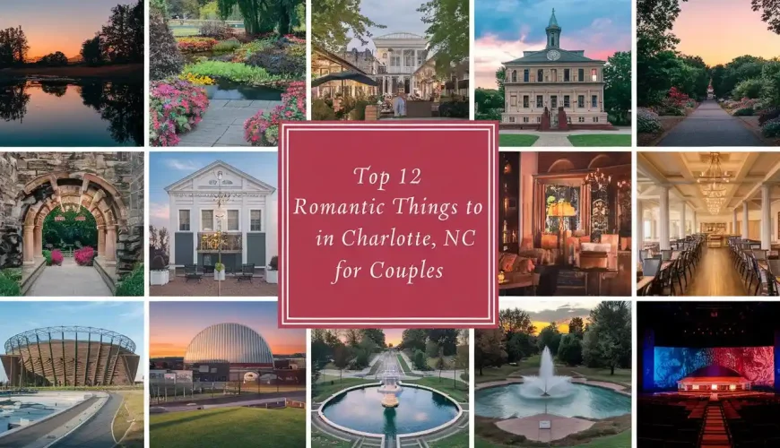 Top 12 Romantic Things To Do In Charlotte NC For Couples  | Dastaan Tours