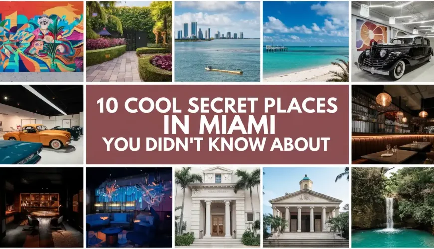 10 Cool Secret Places In Miami You Didn’t Know About | Dastaan Tours