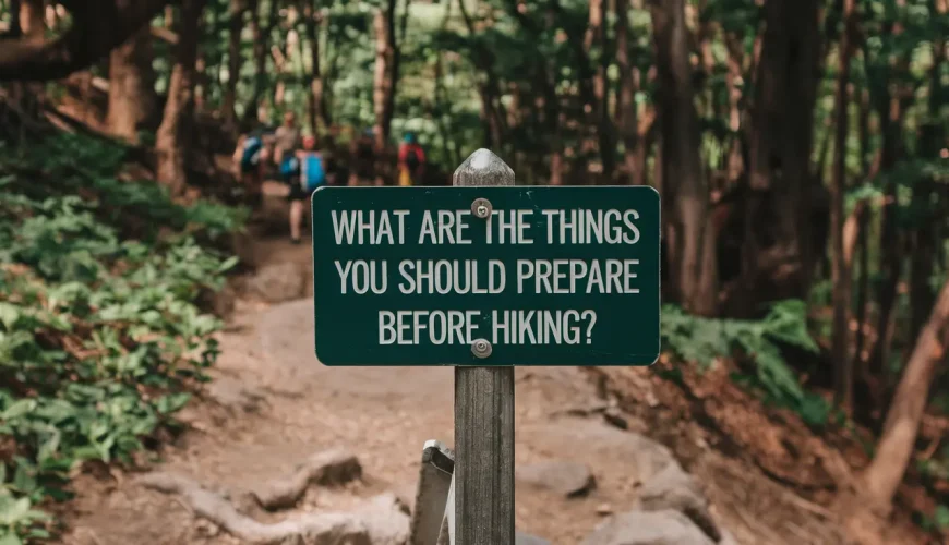 What Are The Things You Should Prepare Before Hiking? | Dastaan Tours